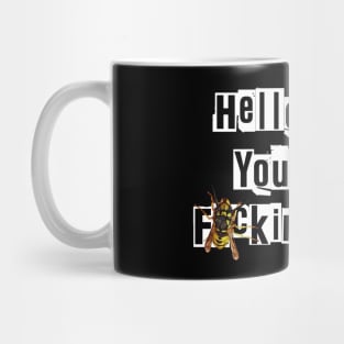 Hello Misty You Crazy...Wasp Mug